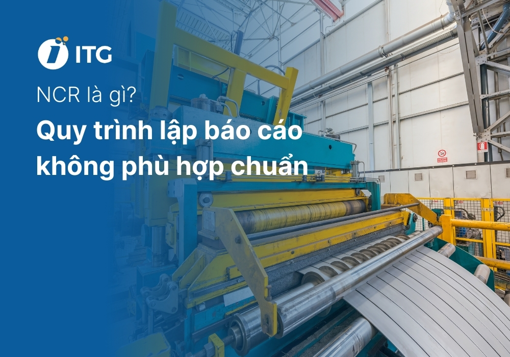 NCR là gì? Quy trình lập báo cáo không phù hợp chuẩn nhất