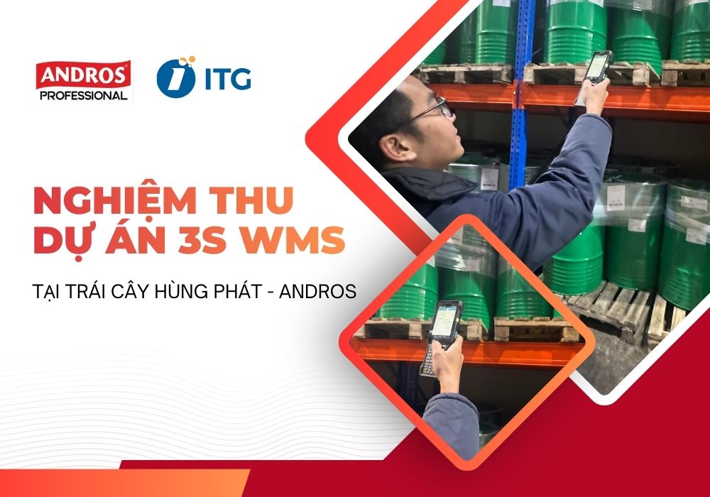 Trái cây Hùng Phát – Doanh nghiệp FDI thuộc Tập đoàn Andros nghiệm thu dự án kho thông minh 3S WMS