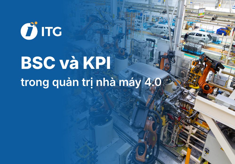 BSC và KPI trong quản trị nhà máy 4.0