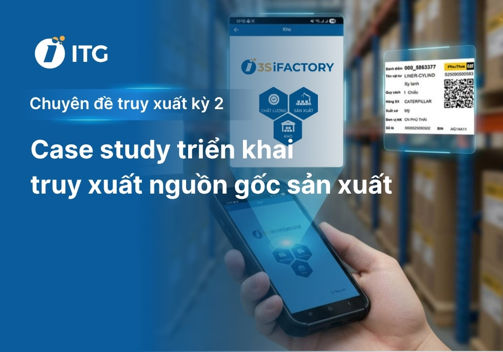 Case study triển khai truy xuất nguồn gốc của 3 doanh nghiệp Top đầu ngành Điện tử, Dược phẩm, Cơ khí 5 Case study triển khai truy xuất nguồn gốc của 3 doanh nghiệp Top đầu ngành Điện tử, Dược phẩm, Cơ khí