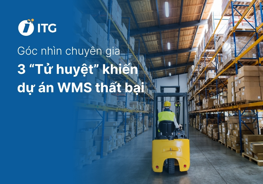 3 “Tử huyệt” khiến nhiều dự án WMS thất bại 5 3 “Tử huyệt” khiến nhiều dự án WMS thất bại
