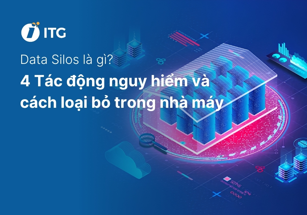 Data Silos là gì? 4 Tác động nguy hiểm và cách loại bỏ trong nhà máy 5 Data Silos là gì? 4 Tác động nguy hiểm và cách loại bỏ trong nhà máy