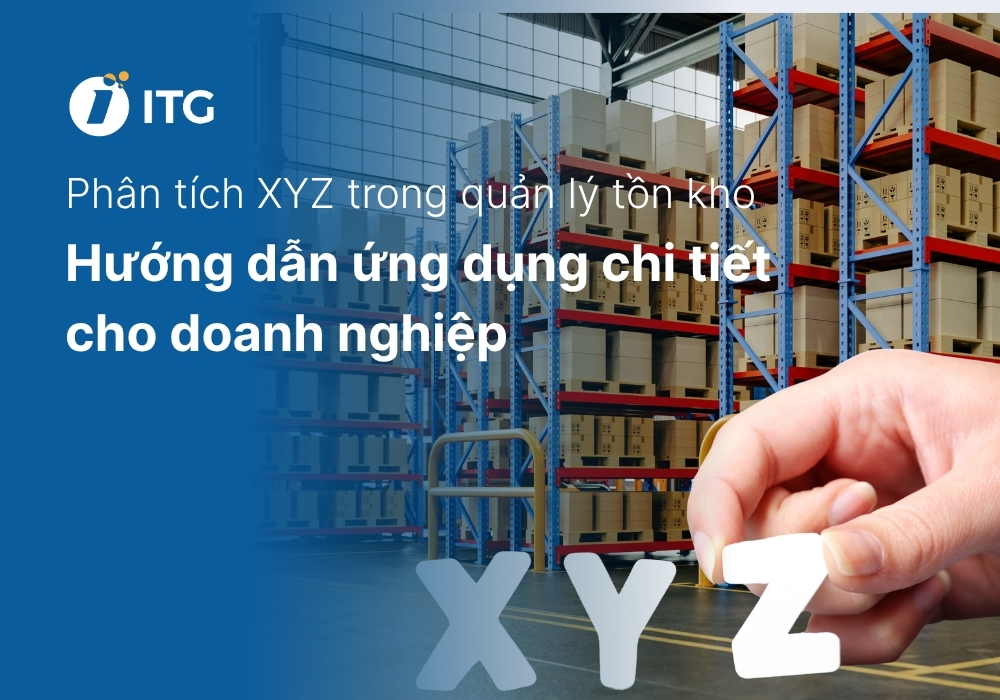 Hướng dẫn ứng dụng phân tích XYZ trong quản lý tồn kho 5 Hướng dẫn ứng dụng phân tích XYZ trong quản lý tồn kho