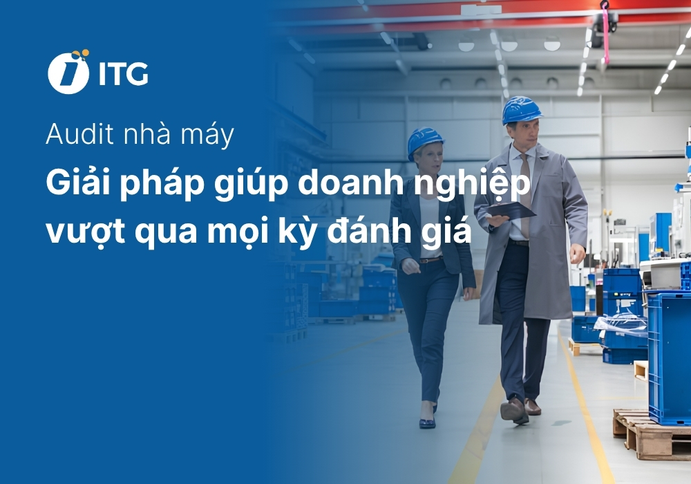 Thất bại audit nhà máy: Nguyên nhân và giải pháp giúp doanh nghiệp vượt qua mọi kỳ đánh giá 5 Thất bại audit nhà máy: Nguyên nhân và giải pháp giúp doanh nghiệp vượt qua mọi kỳ đánh giá