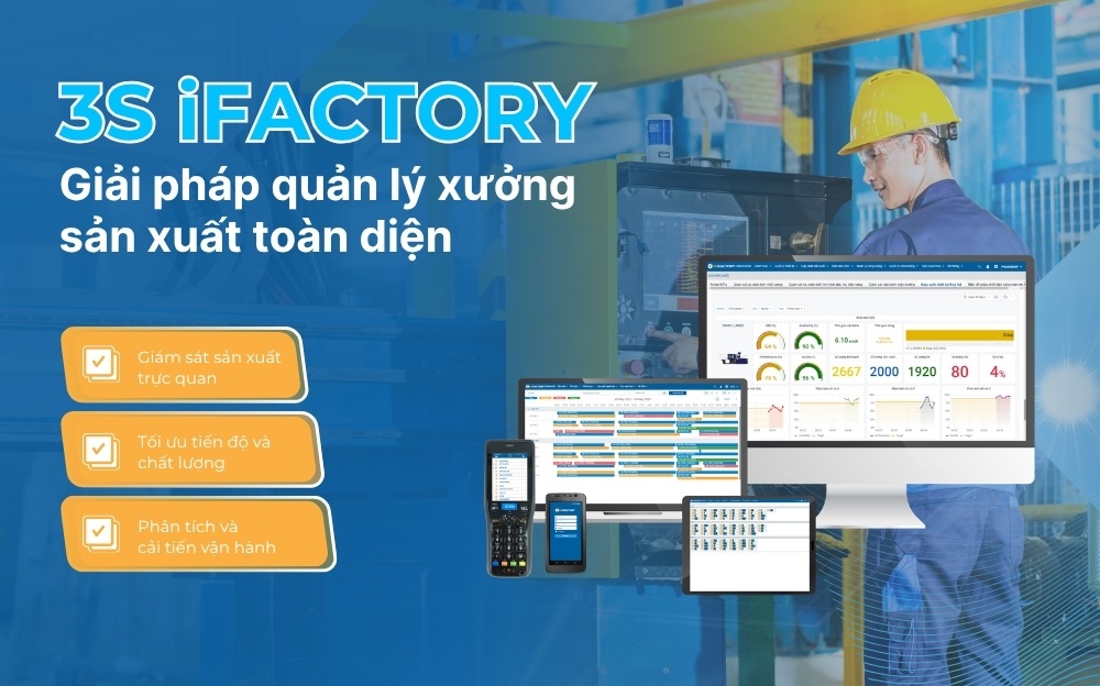 3S iFACTORY - Giải pháp quản lý xưởng sản xuất hiệu quả, toàn diện