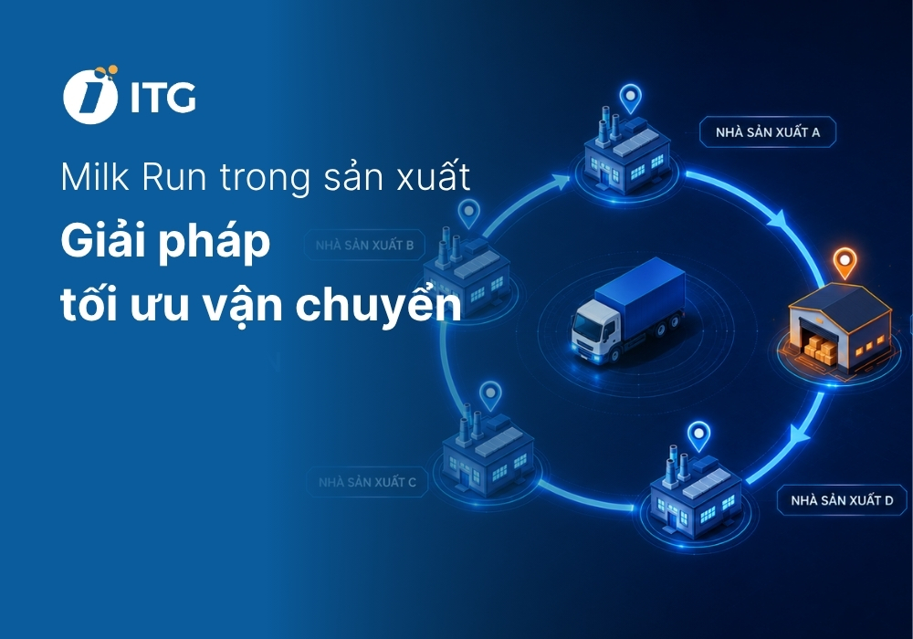 Milk Run trong sản xuất là gì? Giải pháp tối ưu vận chuyển nội bộ và chuỗi cung ứng 5 Milk Run trong sản xuất là gì? Giải pháp tối ưu vận chuyển nội bộ và chuỗi cung ứng
