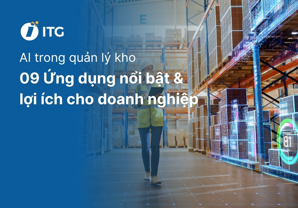 AI trong quản lý kho là gì? 9 Ứng dụng nổi bật của AI trong quản lý kho