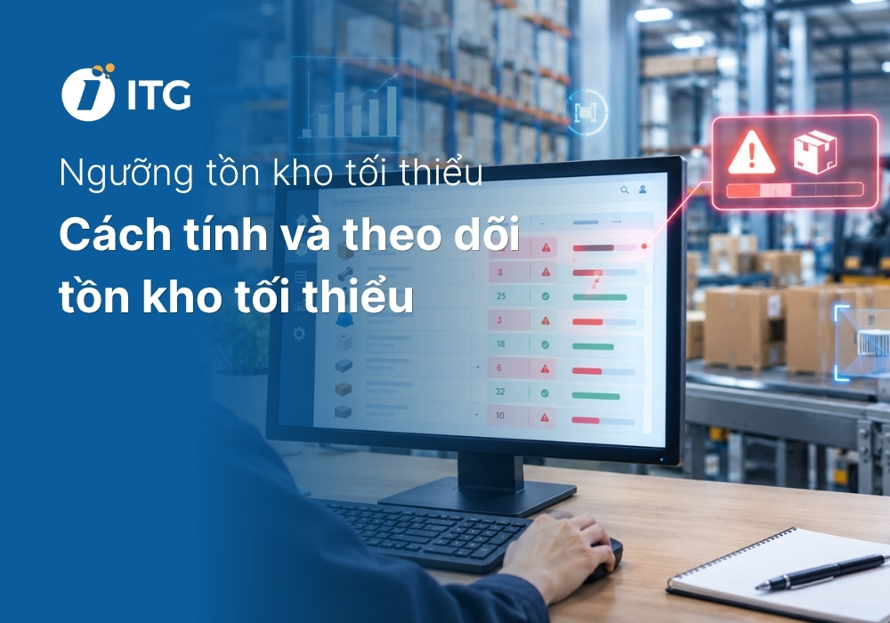 Ngưỡng tồn kho tối thiểu là gì? Cách tính và theo dõi tồn kho tối thiểu hiệu quả 6 Ngưỡng tồn kho tối thiểu là gì? Cách tính và theo dõi tồn kho tối thiểu hiệu quả